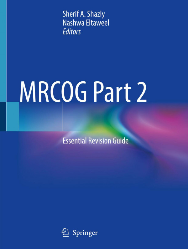 Mrcog Part 2essential Revision Guide May 14 20223030780473springerpdf Sherif A Shazly