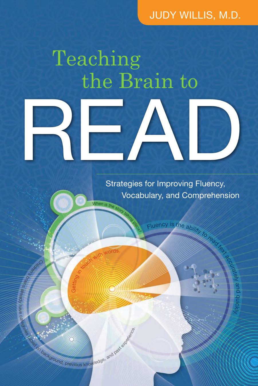 Teaching The Brain To Read Strategies For Improving Fluency Vocabulary And Comprehension Judy Willis