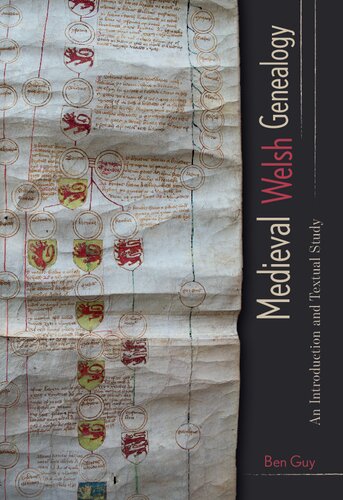 Medieval Welsh Genealogy An Introduction And Textual Study Studies In Celtic History 42 Guy