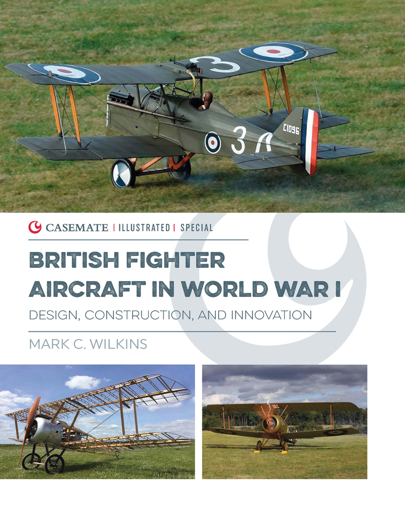 British Fighter Aircraft In World War I 1st Edition Mark C Wilkins