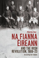 Na Fianna Ireann And The Irish Revolution 190923 Scouting For Rebels Marnie Hay