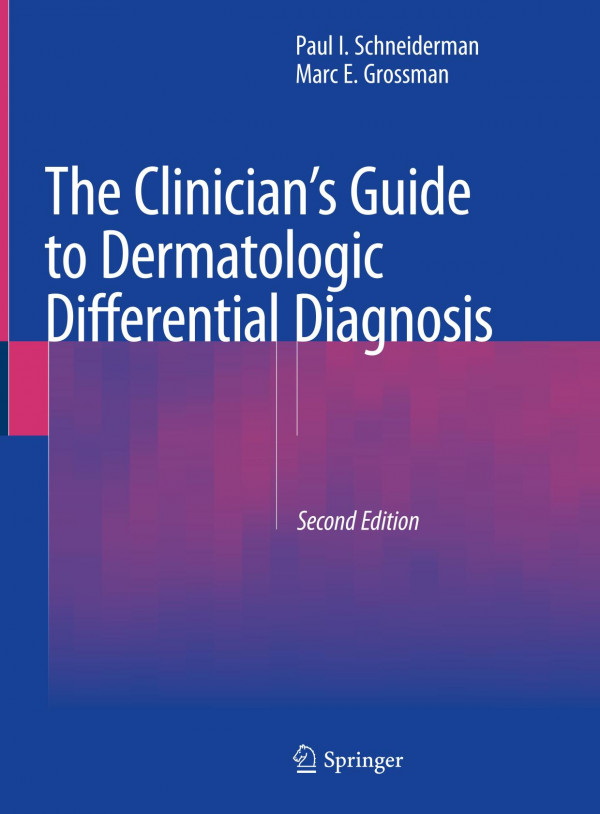 The Clinicians Guide To Dermatologic Differential Diagnosis 2e May 11 20223030635260springer2pdf Paul I Schneiderman