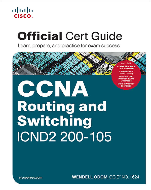 Ccna Routing And Switching Icnd2 200105 Official Cert Guide Wendell Odom