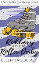 Robbery At The Roller Derby Ellen Jacobson