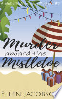 Murder Aboard The Mistletoe Ellen Jacobson