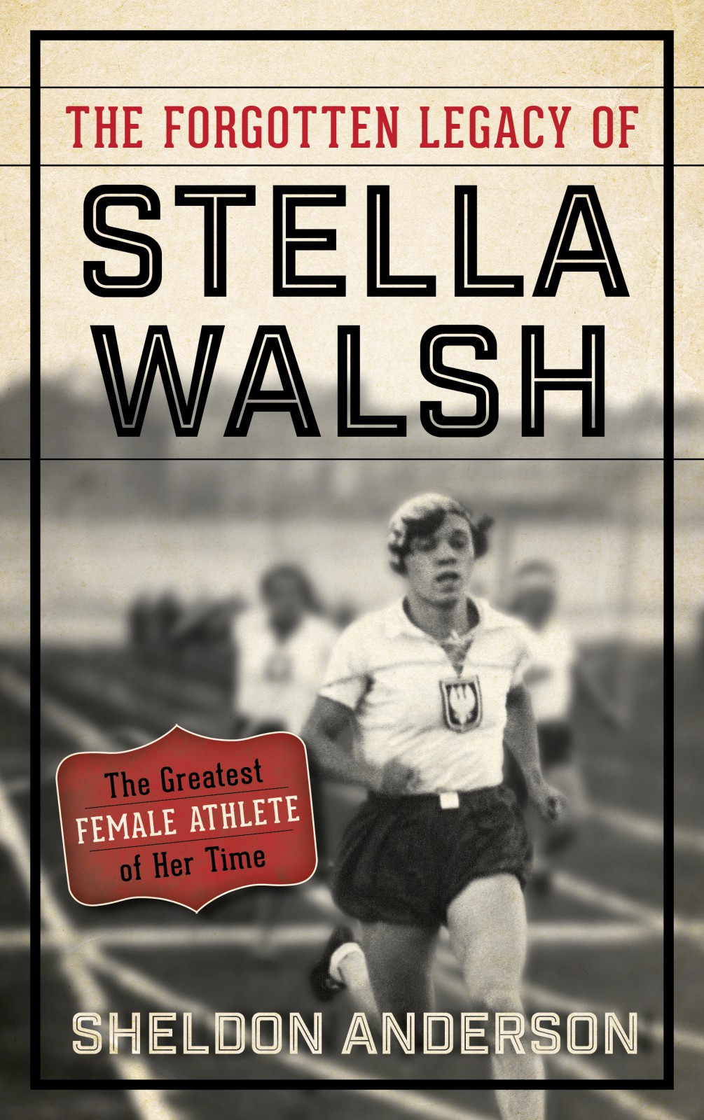 The Forgotten Legacy Of Stella Walsh Sheldon Anderson