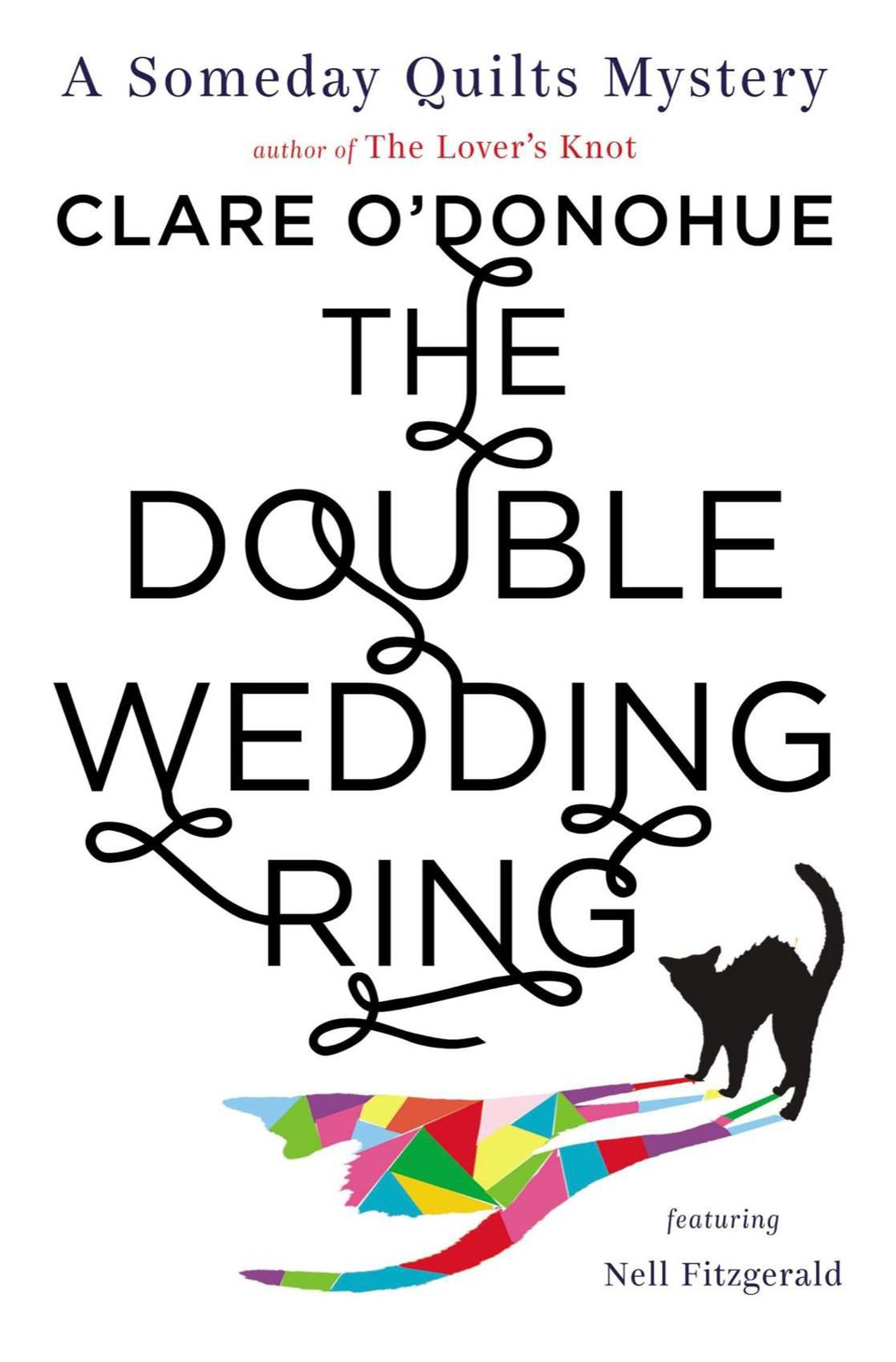 The Double Wedding Ring A Someday Quilts Mystery Featuring Nell Fitzgerald Clare Odonohue
