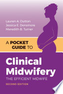 A Pocket Guide To Clinical Midwifery The Efficient Midwife 2nd Edition 2nd Lauren A Dutton