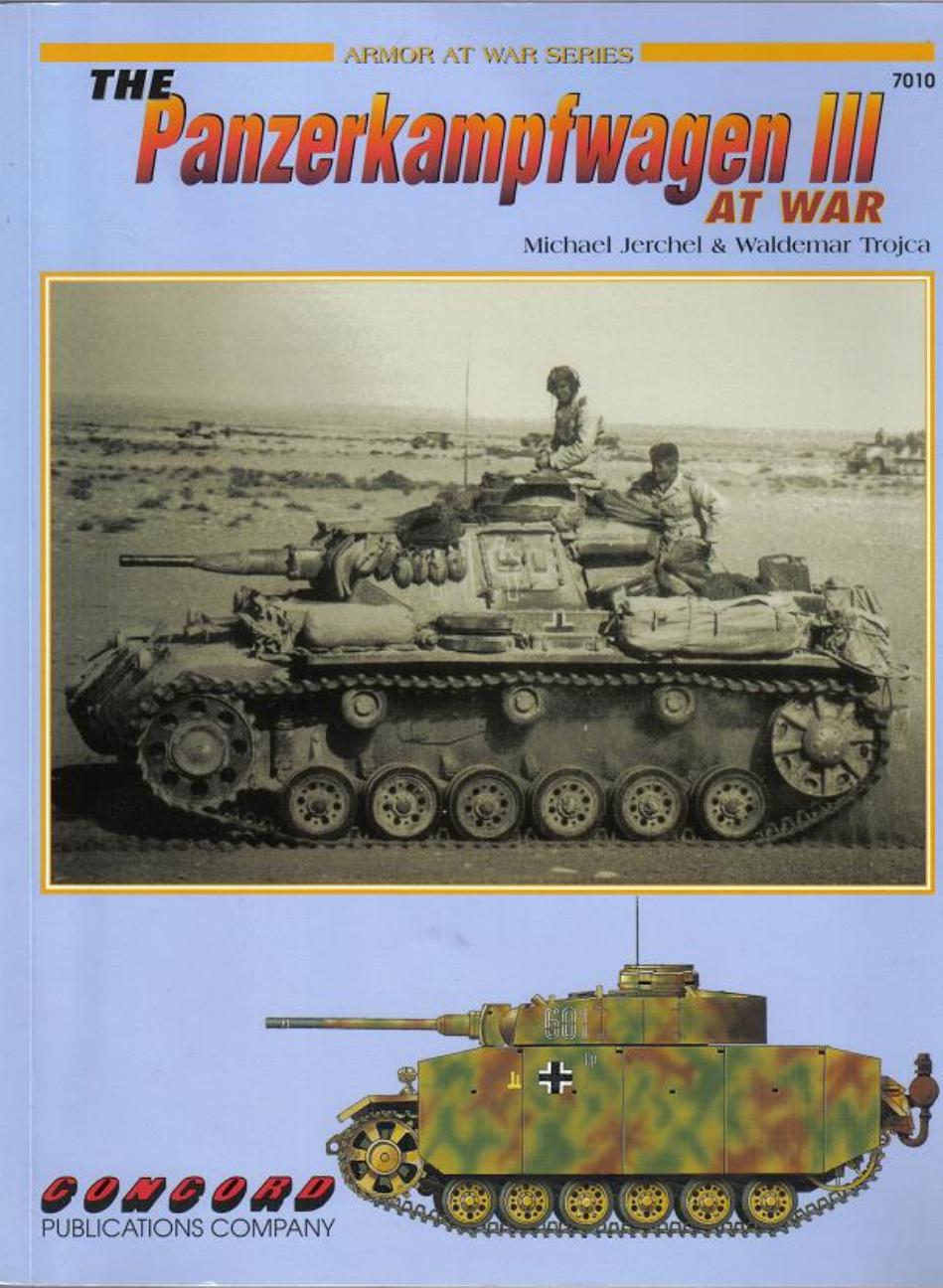 The Panzerkampfwagen Iii At War 1st Edition Michael Jerchel