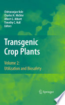 Transgenic Crop Plants Volume 2 Utilization And Biosafety Chittaranjan Kole