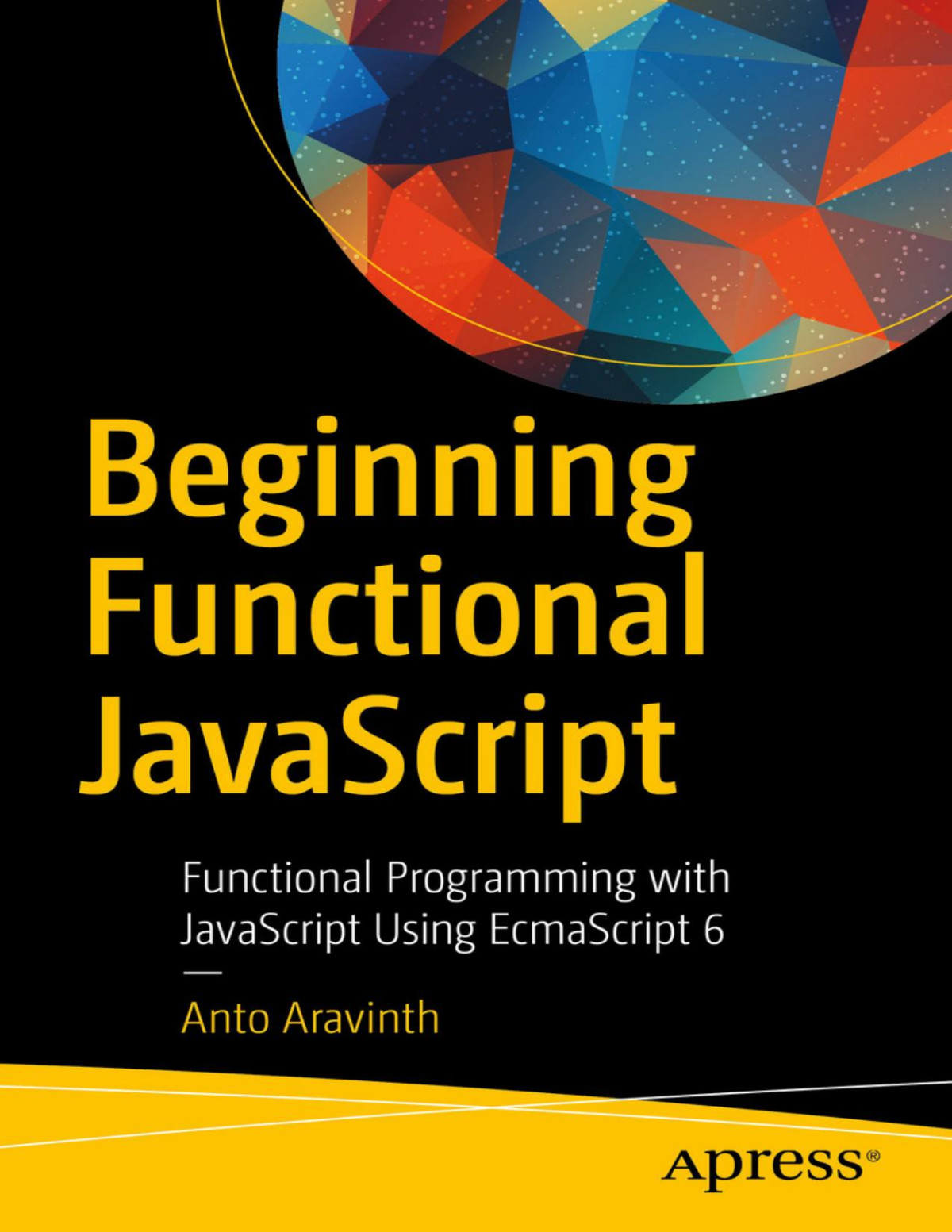 Beginning Functional Javascript Functional Programming With Javascript Using Ecmascript 6 1 Converted Anto Aravinth