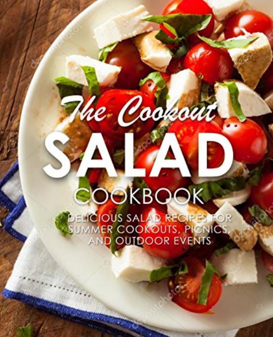 The Cookout Salad Cookbook Delicious Salad Recipes For Summer Cookouts Picnics And Outdoor Events Booksumo Press
