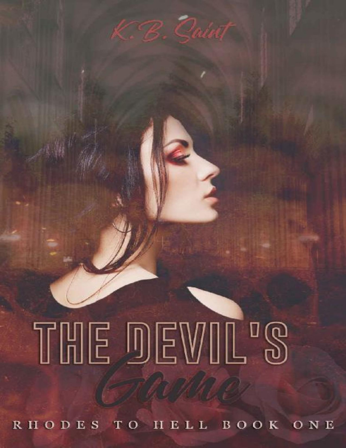 The Devils Game Rhodes To Hell Book 1 K B Saint