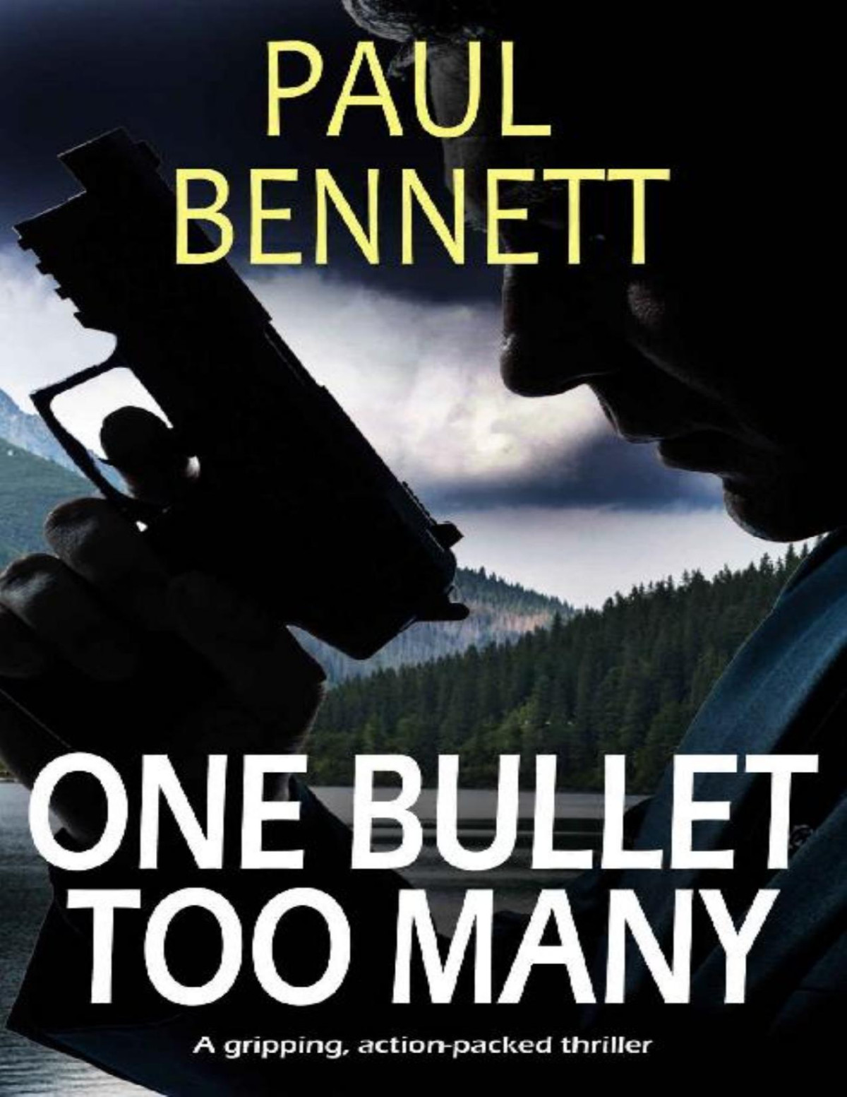 One Bullet Too Many A Gripping Actionpacked Thriller Johnny Silver Thriller Book 3 Paul Bennett