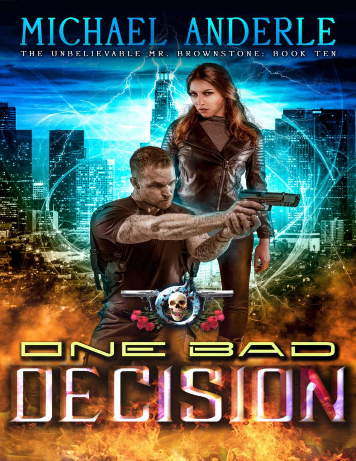 One Bad Decision An Urban Fantasy Action Adventure The Unbelievable Mr Brownstone Book 10 Michael Anderle