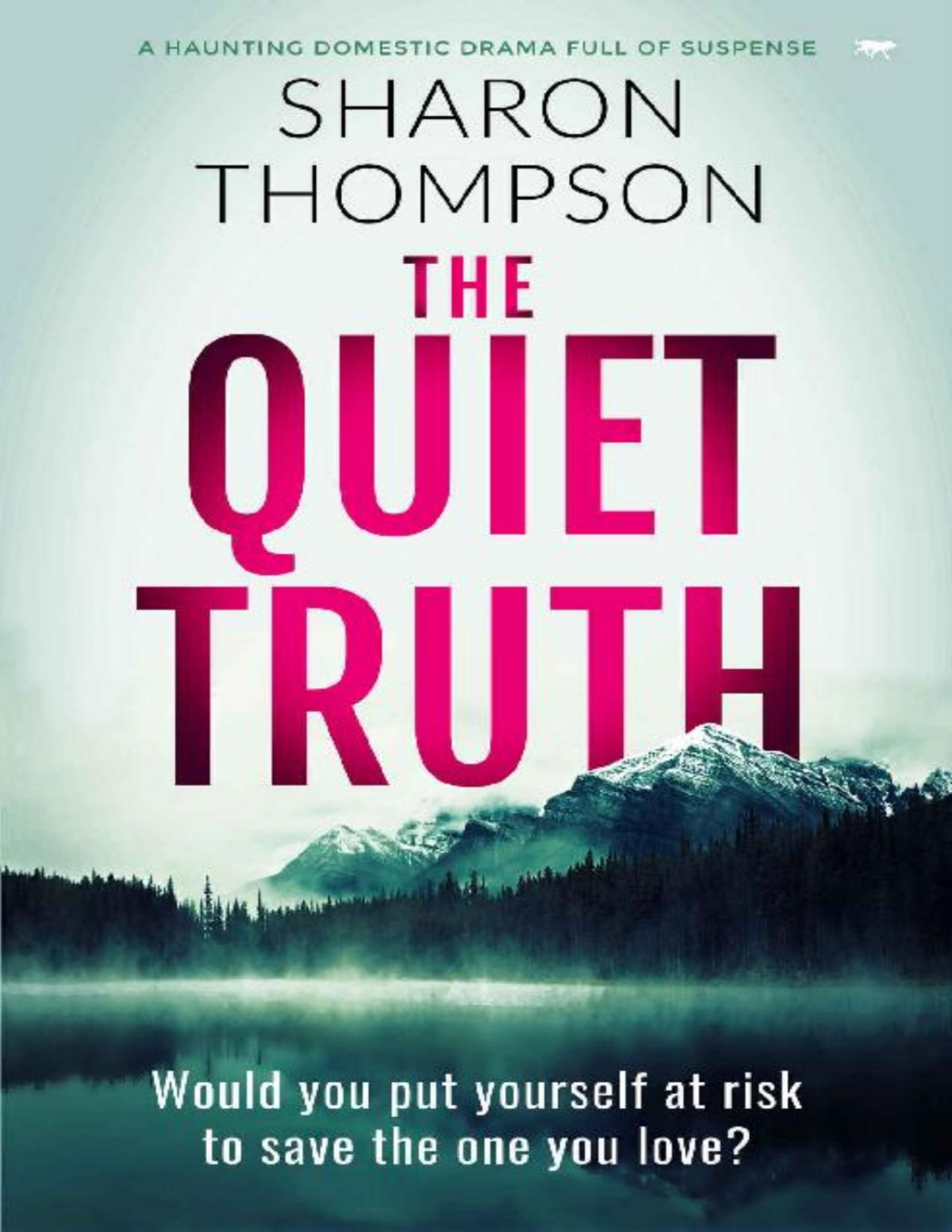 The Quiet Truth A Haunting Domestic Drama Full Of Suspense Sharon Thompson
