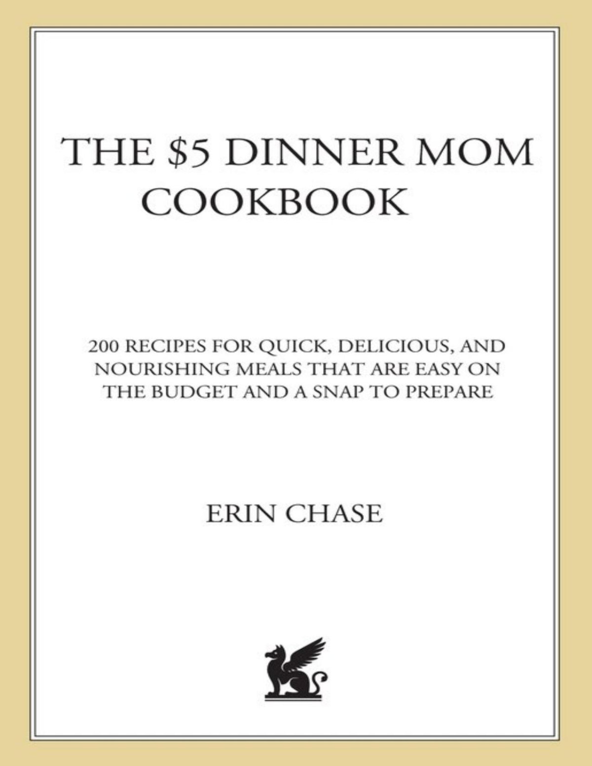 The 5 Dinner Mom Cookbook Erin Chase