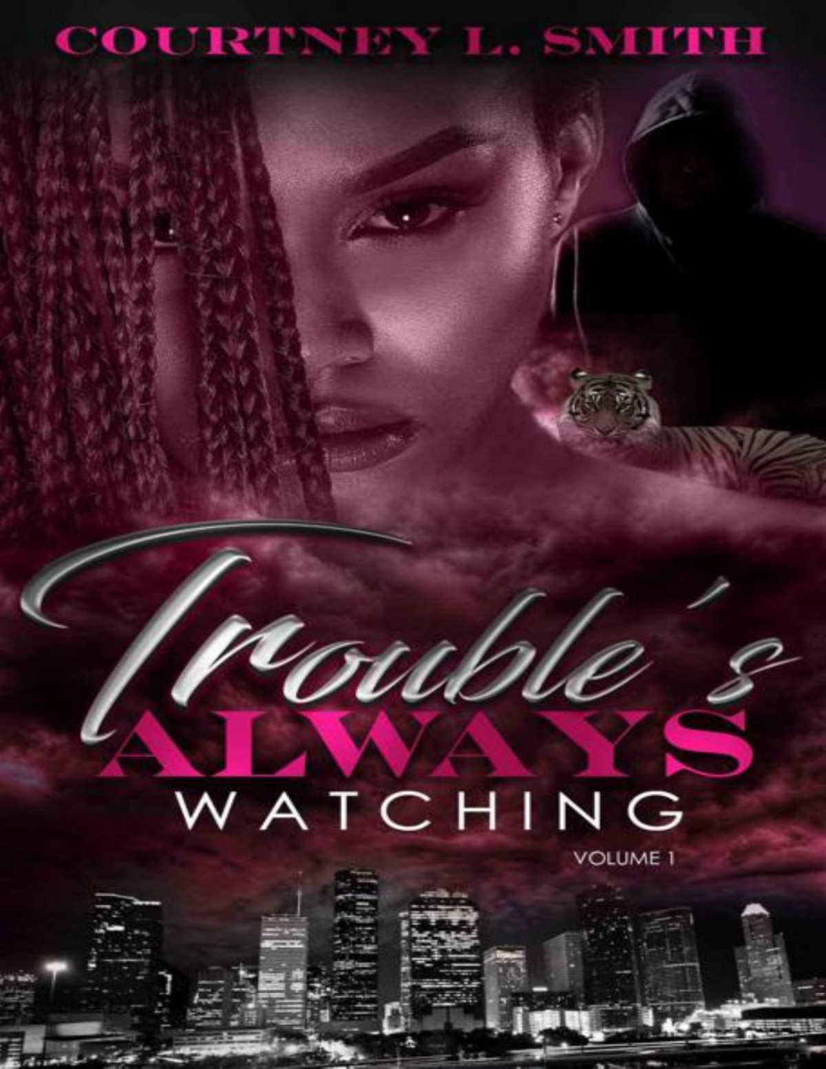 Troubles Always Watching Volume 1 Volume 1 The Trouble Series Courtney Smith