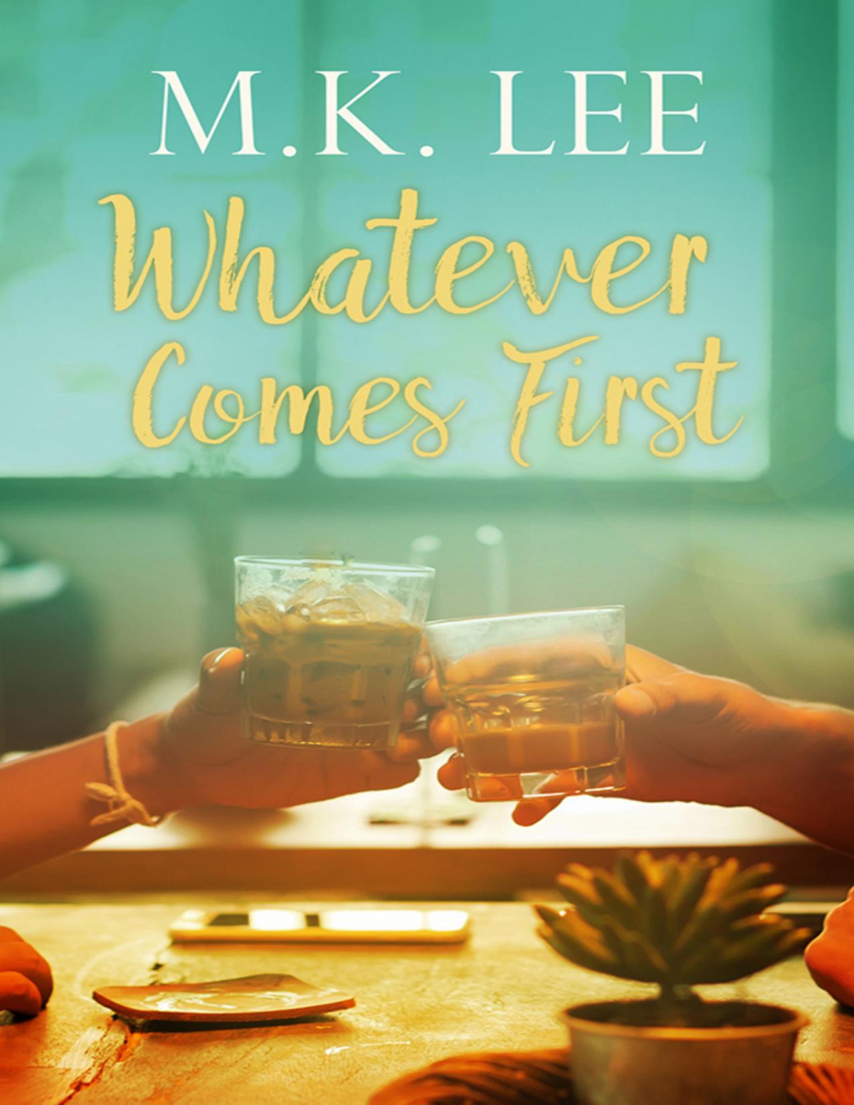 Whatever Comes First Mk Lee