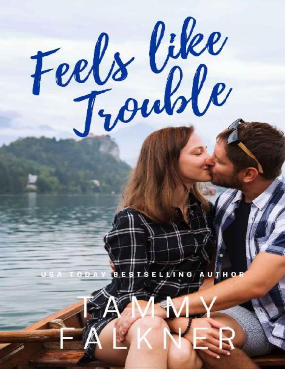 Feels Like Trouble Lake Fisher Book 4 Tammy Falkner