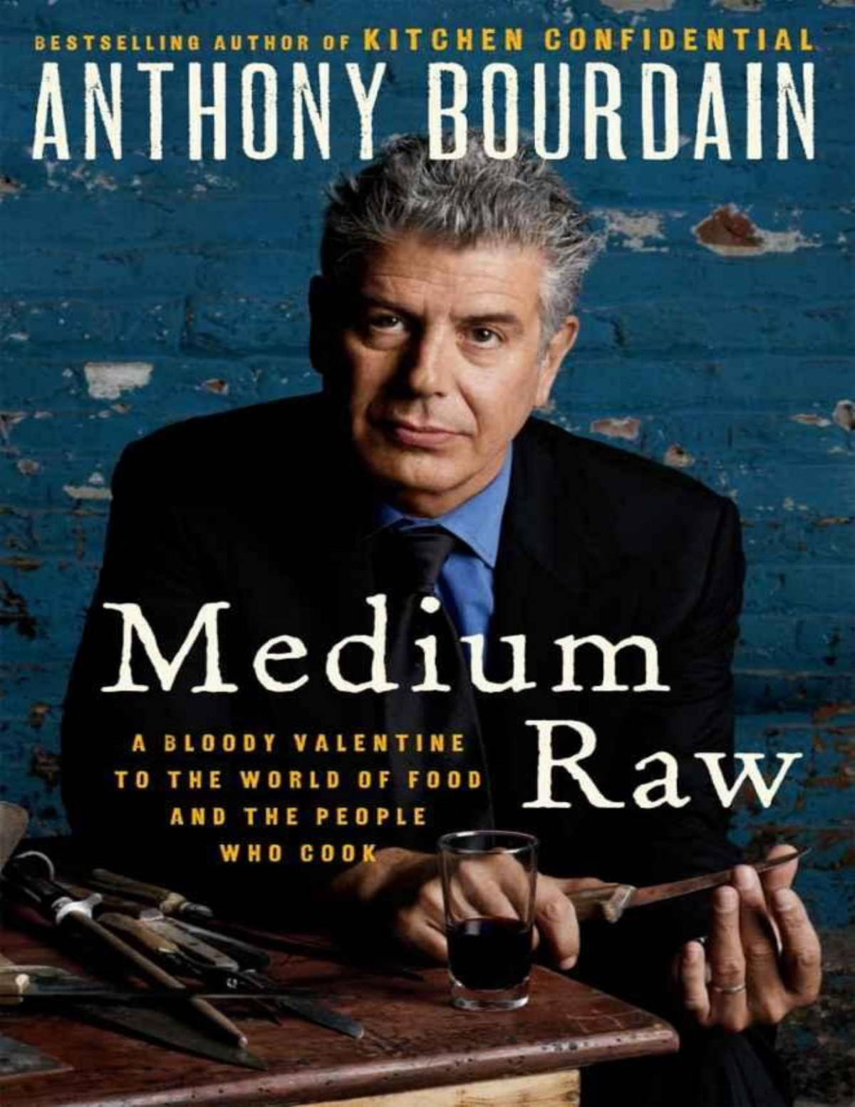 Medium Raw A Bloody Valentine To The World Of Food And The People Who Cook Anthony Bourdain