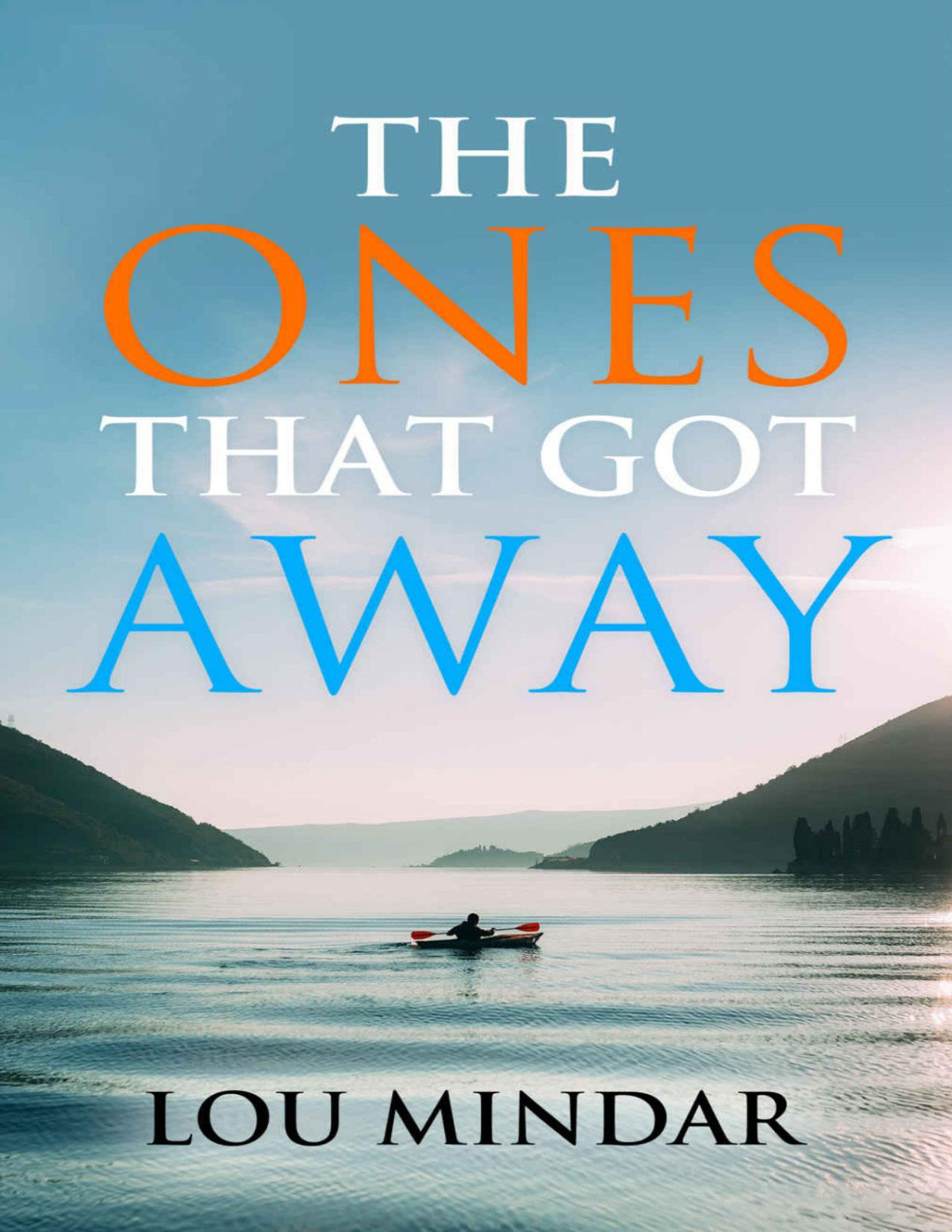 The Ones That Got Away Lou Mindar