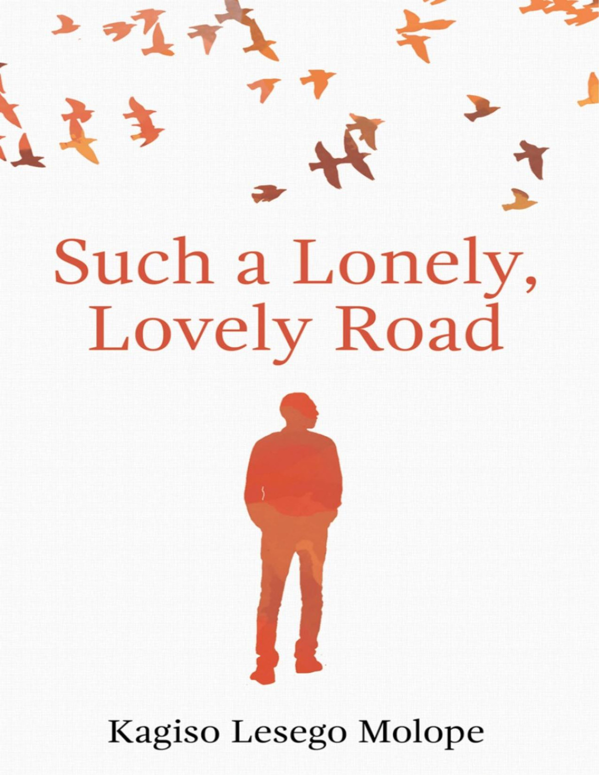 Such A Lonely Lovely Road Kagiso Lesego Molope