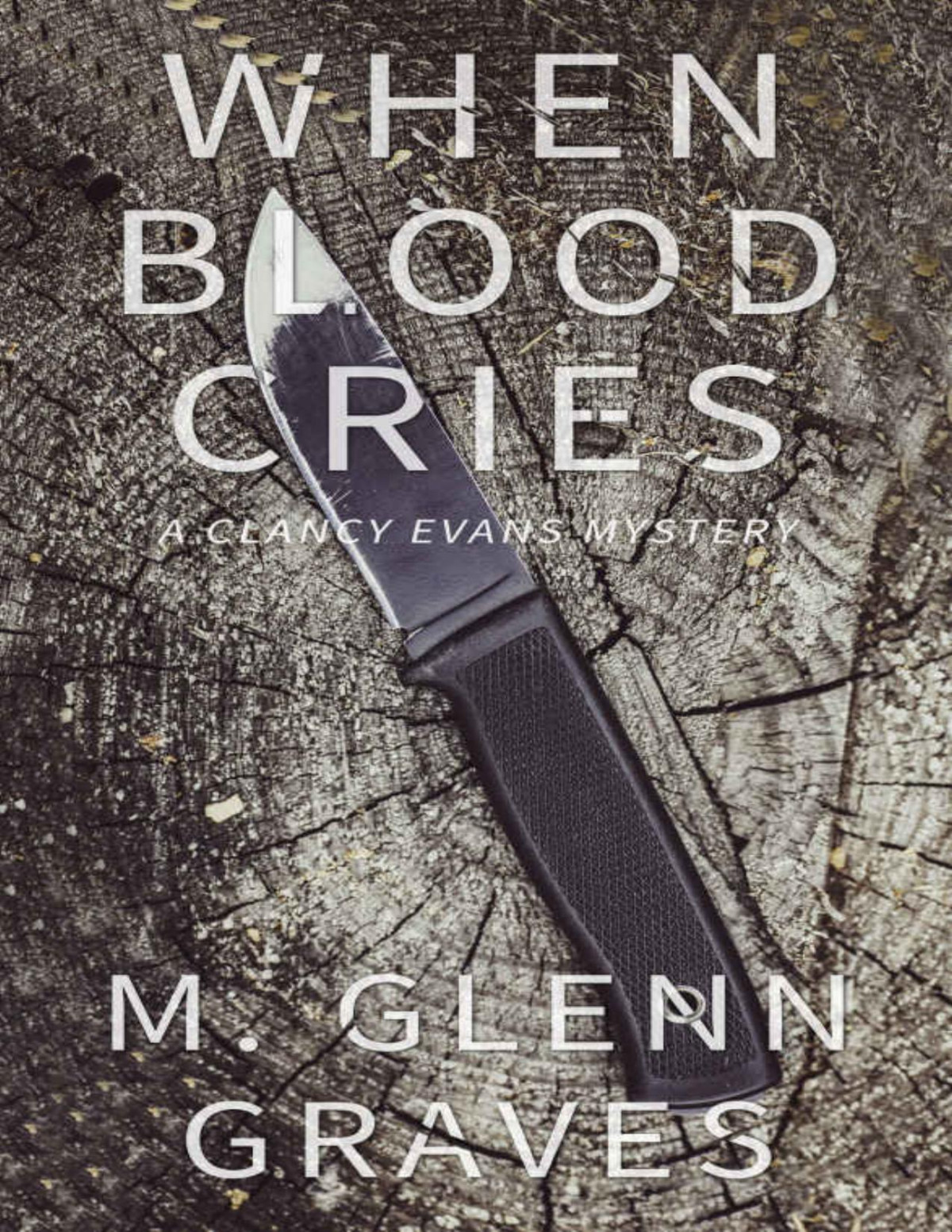 When Blood Cries M Glenn Graves