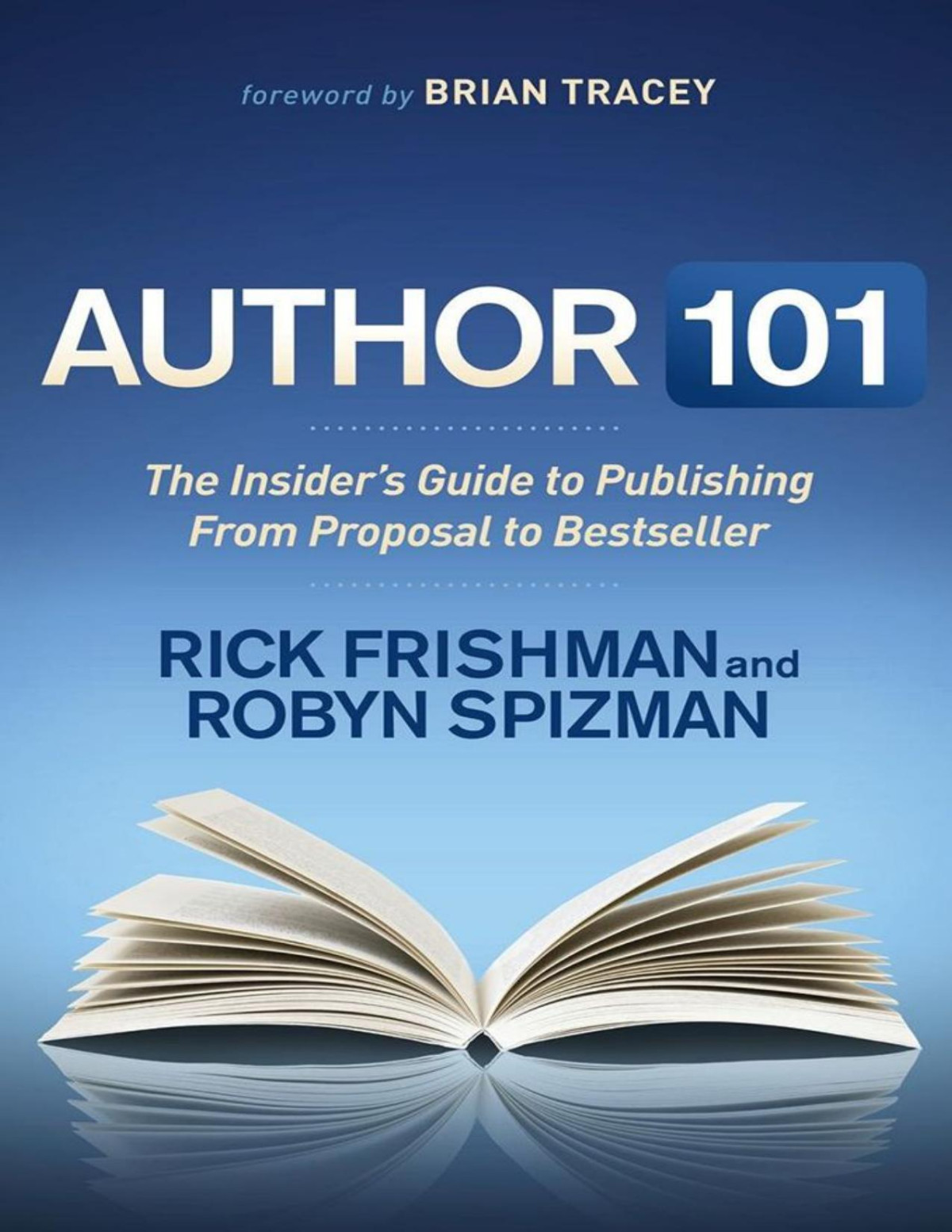 Author 101 The Insiders Guide To Publishing From Proposal To Bestseller Frishman