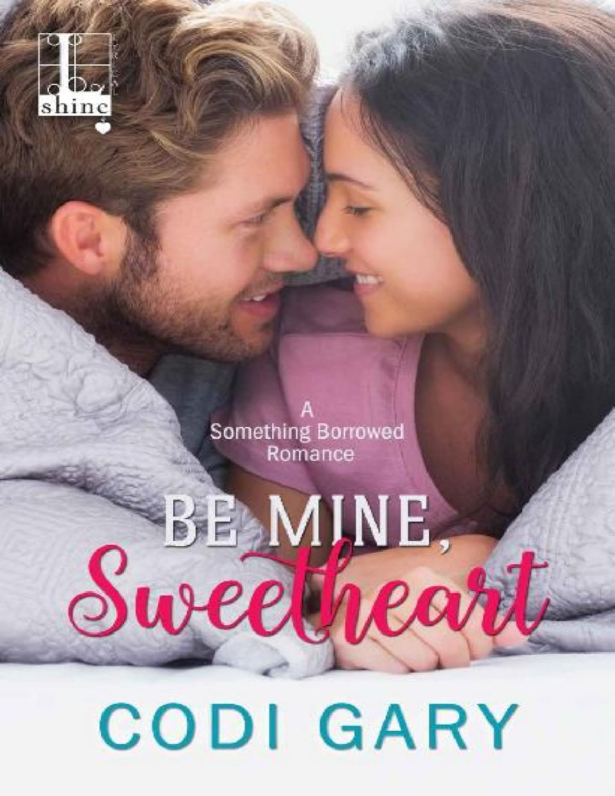 Be Mine Sweetheart Something Borrowed Codi Gary