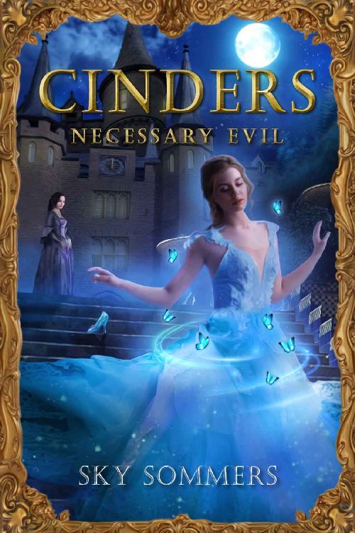 Cinders Necessary Evil Magic Mirrors Saga Book 1 Sky Sommers