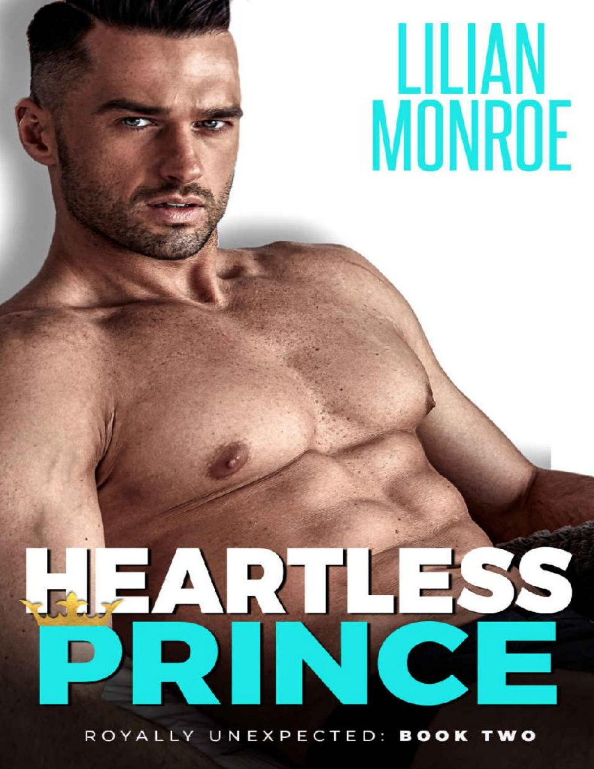 Heartless Prince An Accidental Pregnancy Romance Royally Unexpected Book 2 Lilian Monroe