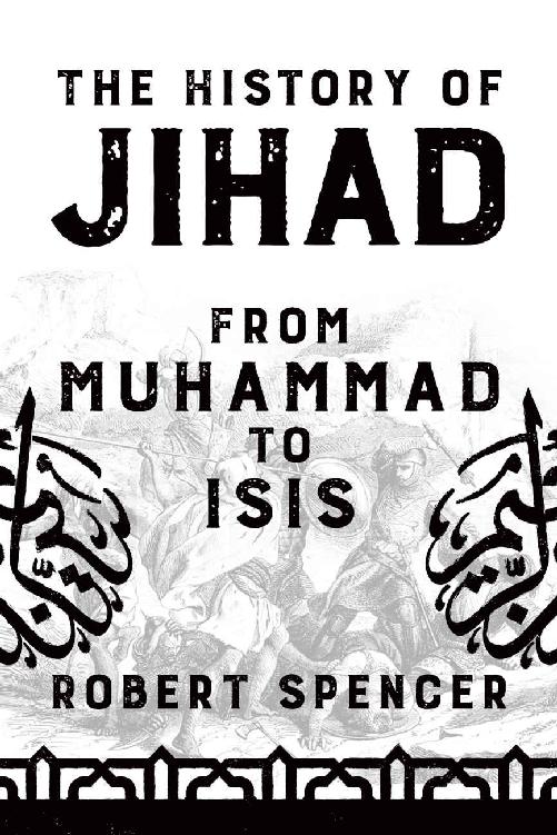 The History Of Jihad From Muhammad To Isis Robert Spencer