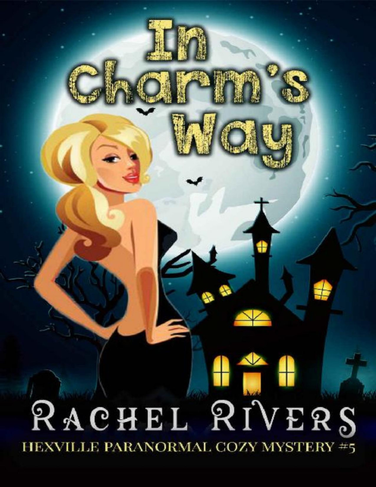 In Charms Way Hex Falls Paranormal Cozy Mystery 5 Hex Falls Paranormal Cozy Mystery Series Rachel Rivers