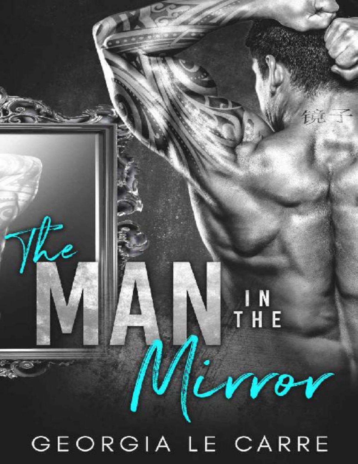 The Man In The Mirror A Billionaire Romance Georgia Le Carre