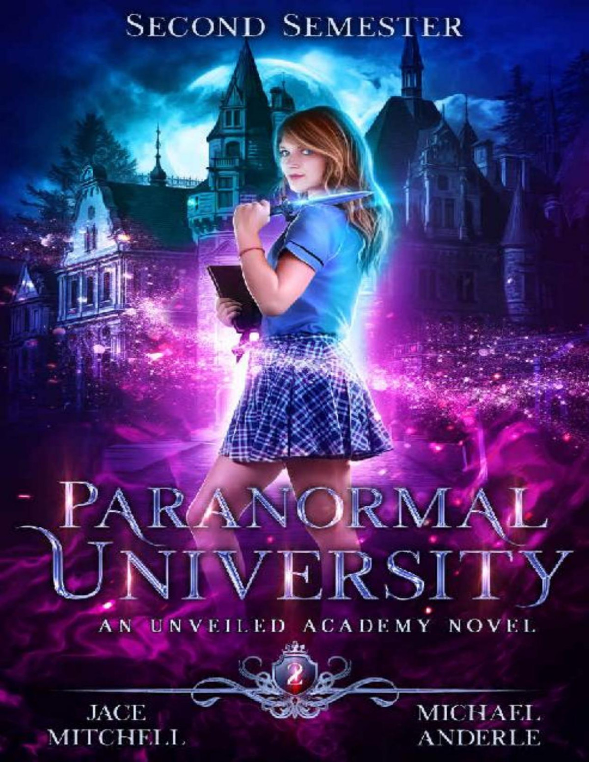 Paranormal University Second Semester An Unveiled Academy Novel Jace Mitchell Michael Anderle
