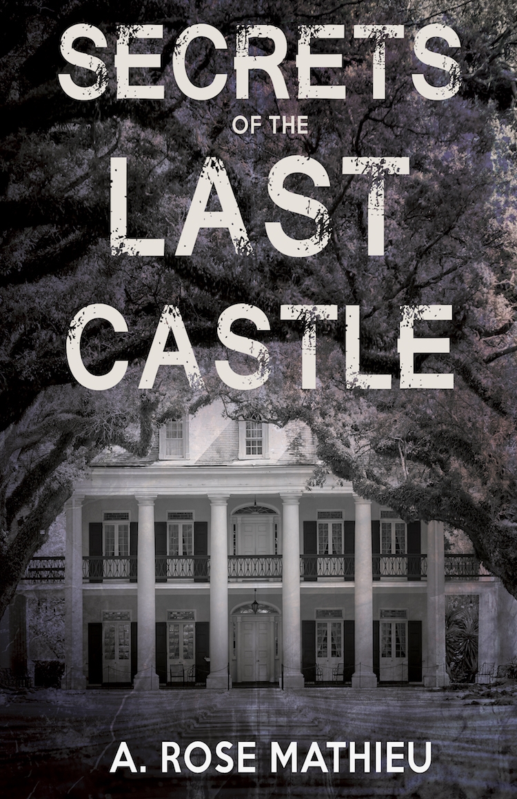 Secrets Of The Last Castle A Rose Mathieu