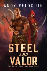 Steel And Valor An Epic Military Fantasy Novel The Silent Champions Book 3 Andy Peloquin