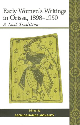 Early Womens Writings In Orissa 18981950 A Lost Tradition 1st Edition Sachidanandan Mohanty