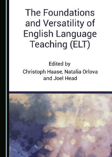 The Foundations And Versatility Of English Language Teaching Elt Christoph Haase Editor