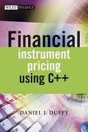 Financial Instrument Pricing Using C Daniel J Duffy