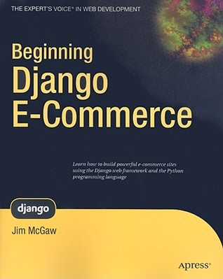 Beginning Django Ecommerce Python Jim Mcgaw