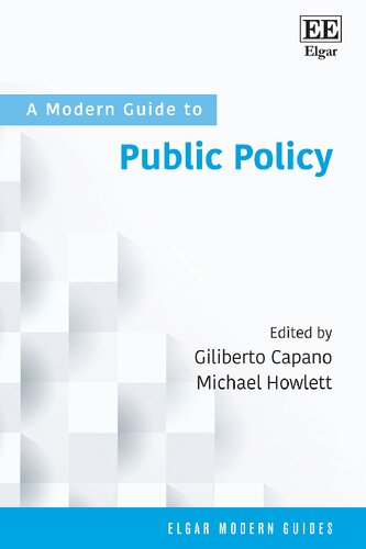 A Modern Guide To Public Policy Giliberto Capano Editor Michael Howlett Editor