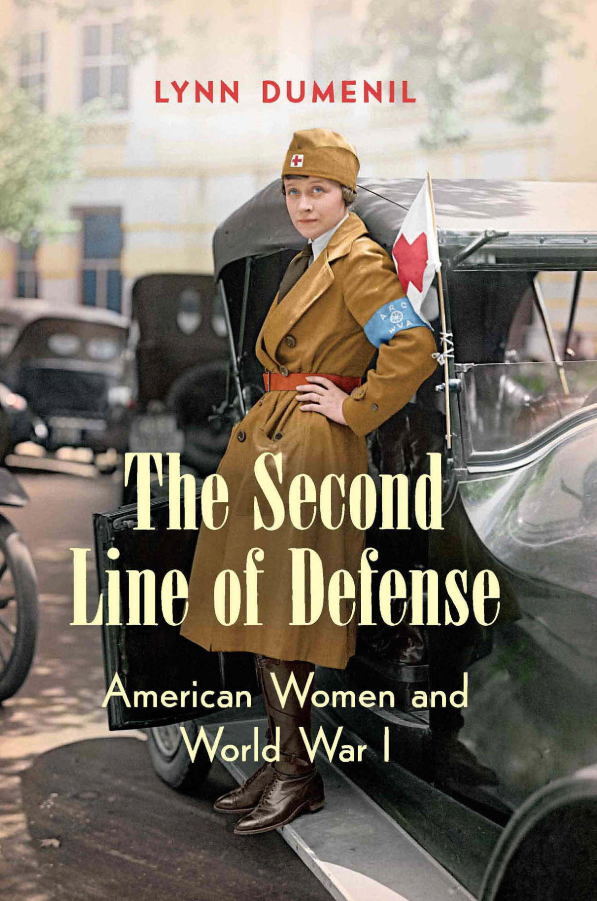 The Second Line Of Defense American Women And World War I Lynn Dumenil