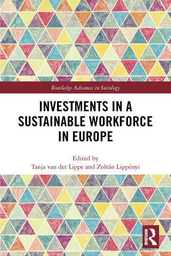 Investments In A Sustainable Workforce In Europe Tanja Van Der Lippe Zoltn Lippnyi