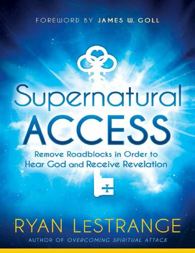 Supernatural Access Remove Roadblocks In Order To Hear God And Receive Revelation Ryan Lestrange