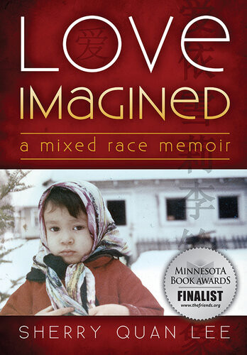 Love Imagined A Mixed Race Memoir Sherry Quan Lee