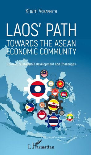 Laos Path Towards The Asean Economic Community Context Sustainable Development And Challenges Kham Vorapeth