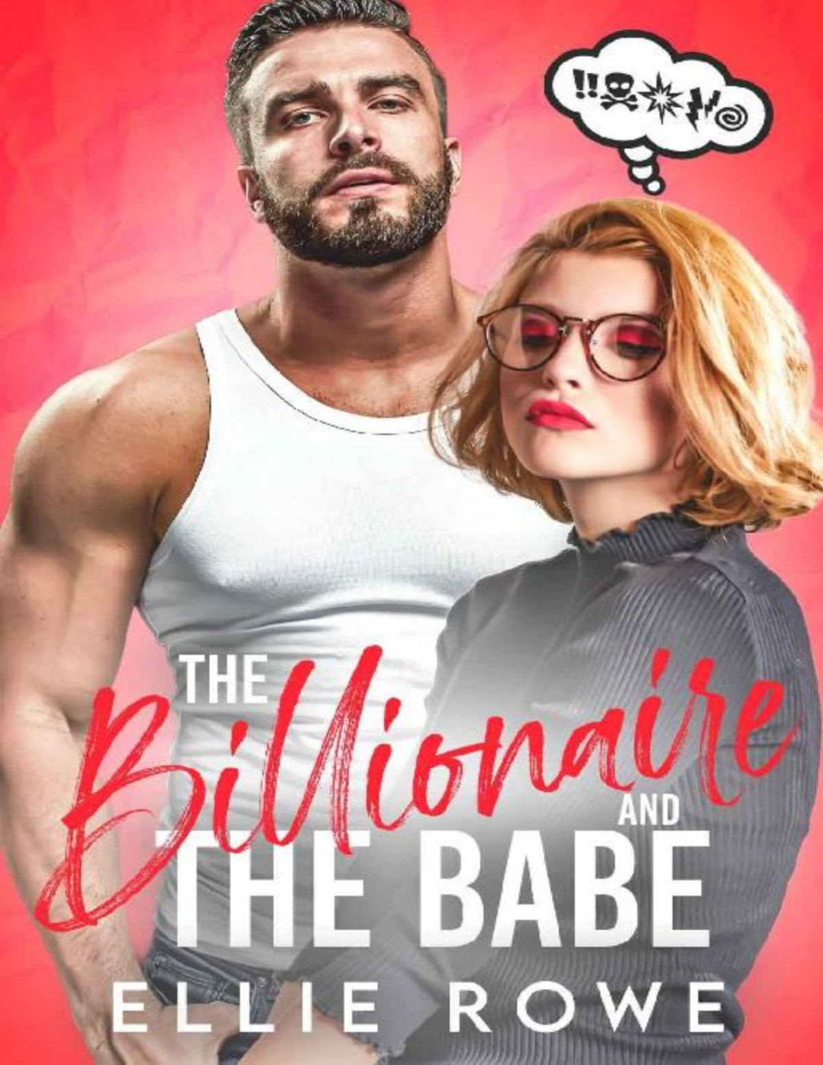 The Billionaire And The Babe A Romantic Comedy Ellie Rowe