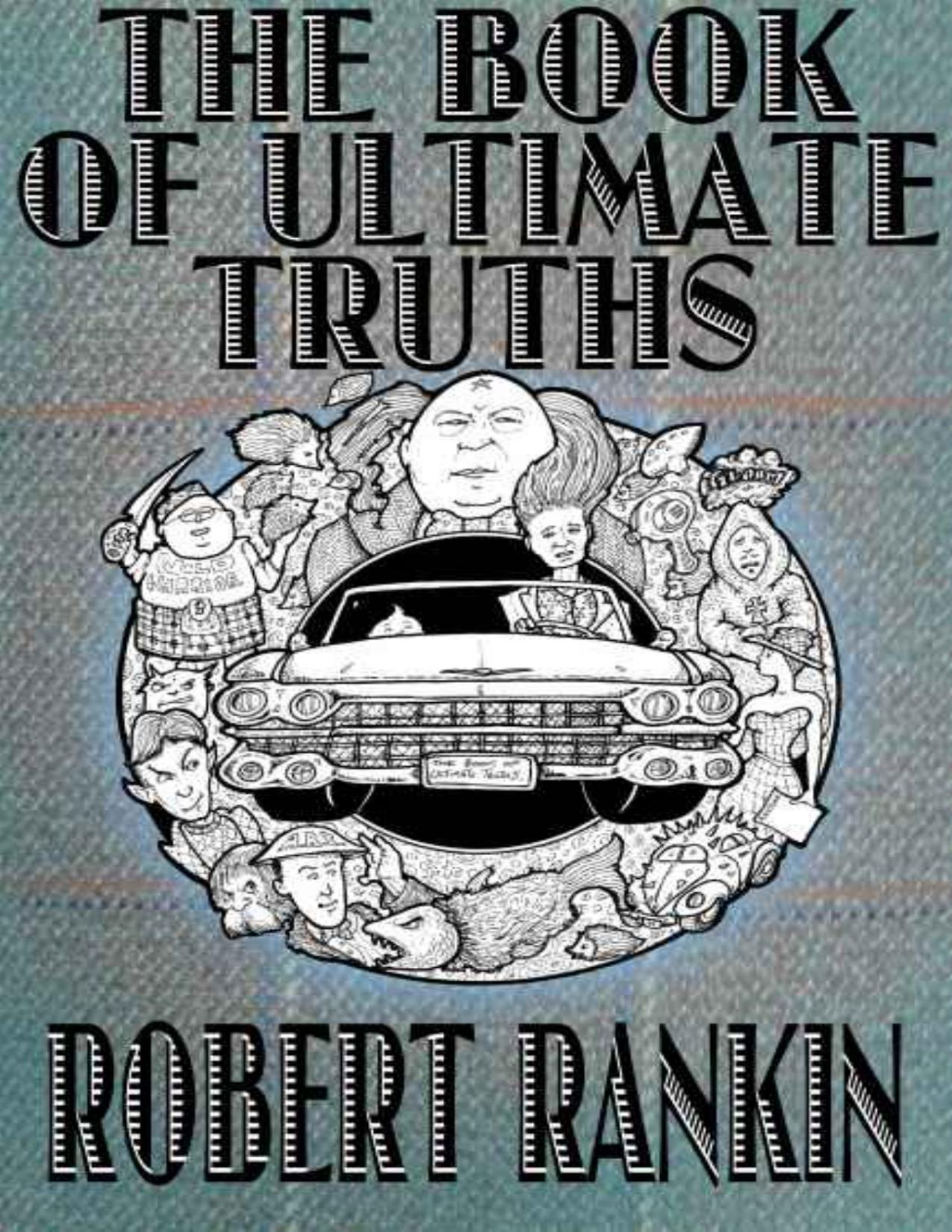 The Book Of Ultimate Truths The Cornelius Murphy Trilogy 1 Robert Rankin